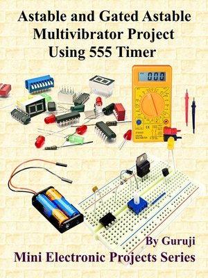 cover image of Astable and Gated Astable Multivibrator Project Using 555 Timer